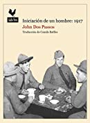 Iniciaci&oacute;n de un hombre: 1917: Narrativas sobre la Primera Guerra Mundial (Spanish Edition)