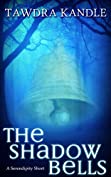 The Shadow Bells: A Save Tomorrow Novella (The Serendipity Duet Book 3)