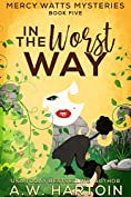 In the Worst Way (Mercy Watts Mysteries Book 5)