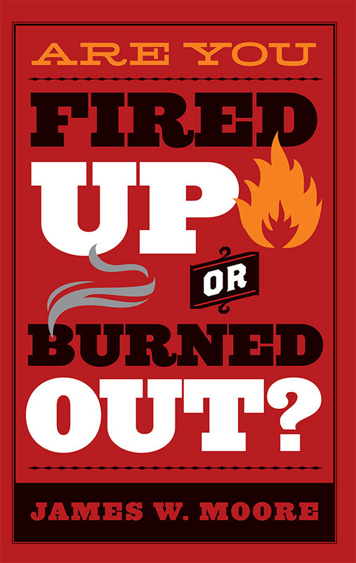 Are You Fired Up or Burned Out?