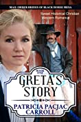 Greta's Story: Sweet Historical Christian Western Romance (Mail Order Brides of Black Horse Mesa Book 1)