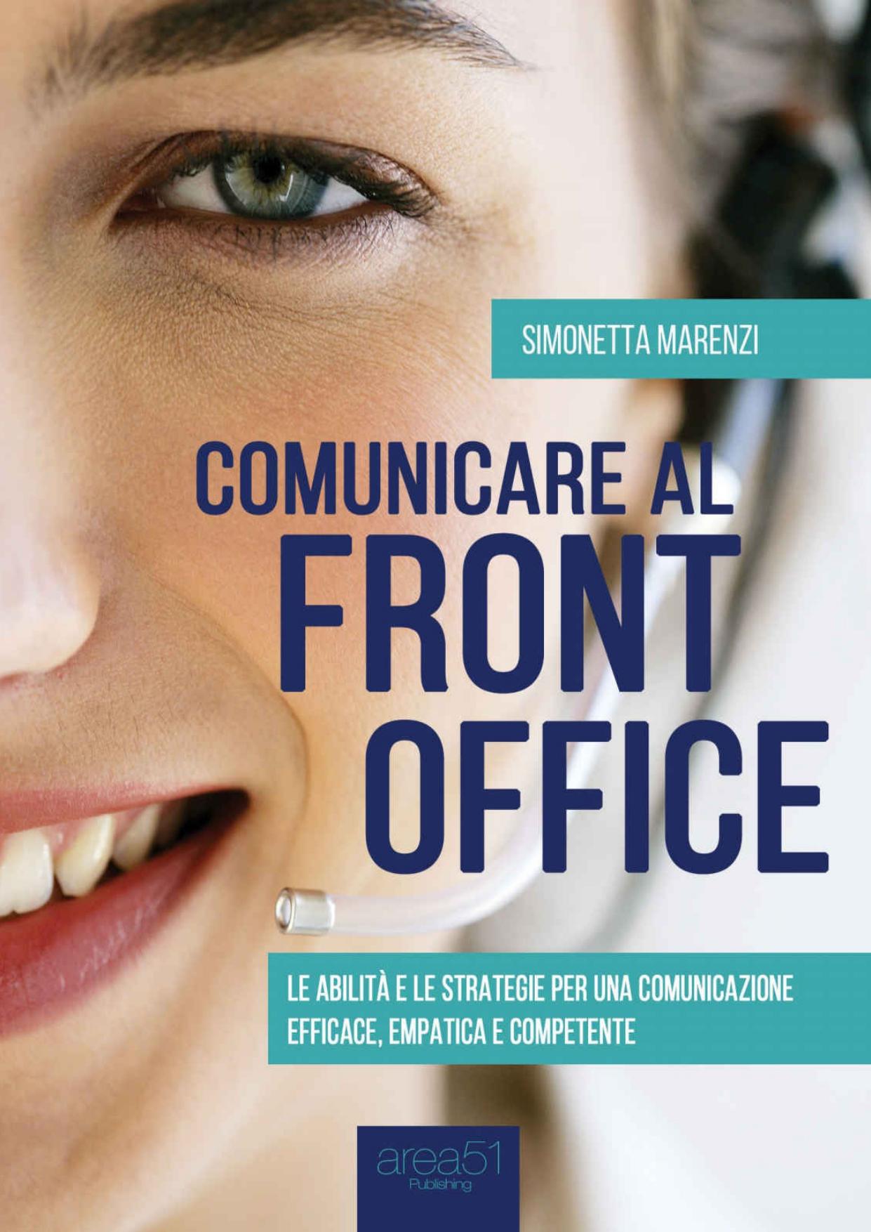 Comunicare al front office: Le abilità e le strategie per una comunicazione efficace, empatica e competente (Italian Edition)