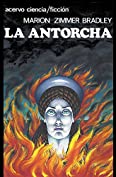 La Antorcha (Spanish Edition)