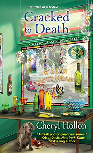 Cracked to Death (A Webb's Glass Shop Mystery Book 3)