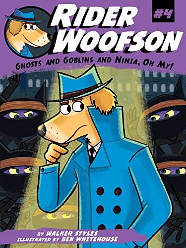 Ghosts and Goblins and Ninja, Oh My! (Rider Woofson Book 4)