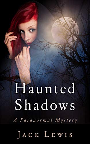 Haunted Shadows: A Paranormal Mystery (Jeremiah Lasbeck Book 1)