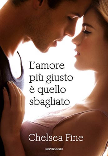 L'amore pi&ugrave; giusto &egrave; quello sbagliato (Italian Edition)