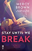 Stay Until We Break (Hub City Romance, A Book 2)