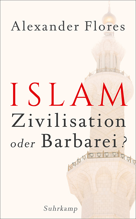 Islam · Zivilation oder Barberei?