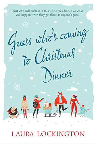 Guess Who's Coming to Christmas Dinner: A moving holiday romance