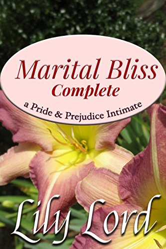 Marital Bliss Complete, Box Set Books 1-7: a Pride &amp; Prejudice Intimate