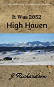 It Was 2052, High Haven: High Adventure in Dystopian America