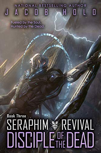 Disciple of the Dead: A Mecha Sci Fi Adventure (Seraphim Revival Book 3)