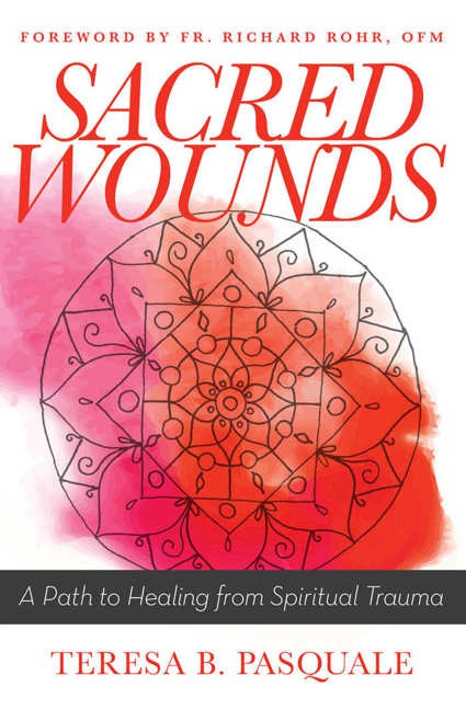 Sacred Wounds: A Path to Healing From Spiritual Trauma
