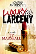 Luxury and Larceny: Part 1