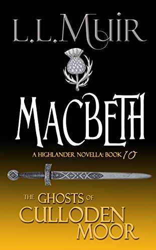 Macbeth: A Highlander Romance (The Ghosts of Culloden Moor Book 10)