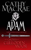 Adam: A Highlander Romance (The Ghosts of Culloden Moor--Book 11)