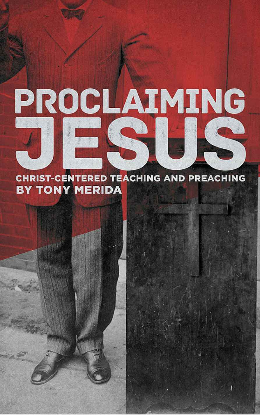 Proclaiming Jesus: Christ-Centered Teaching and Preaching