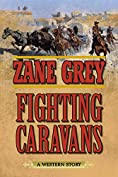 Fighting Caravans: A Western Story