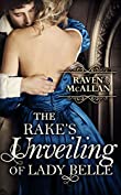 The Rake's Unveiling Of Lady Belle: A sweeping regency romance, perfect for fans of Netflix&rsquo;s Bridgerton!