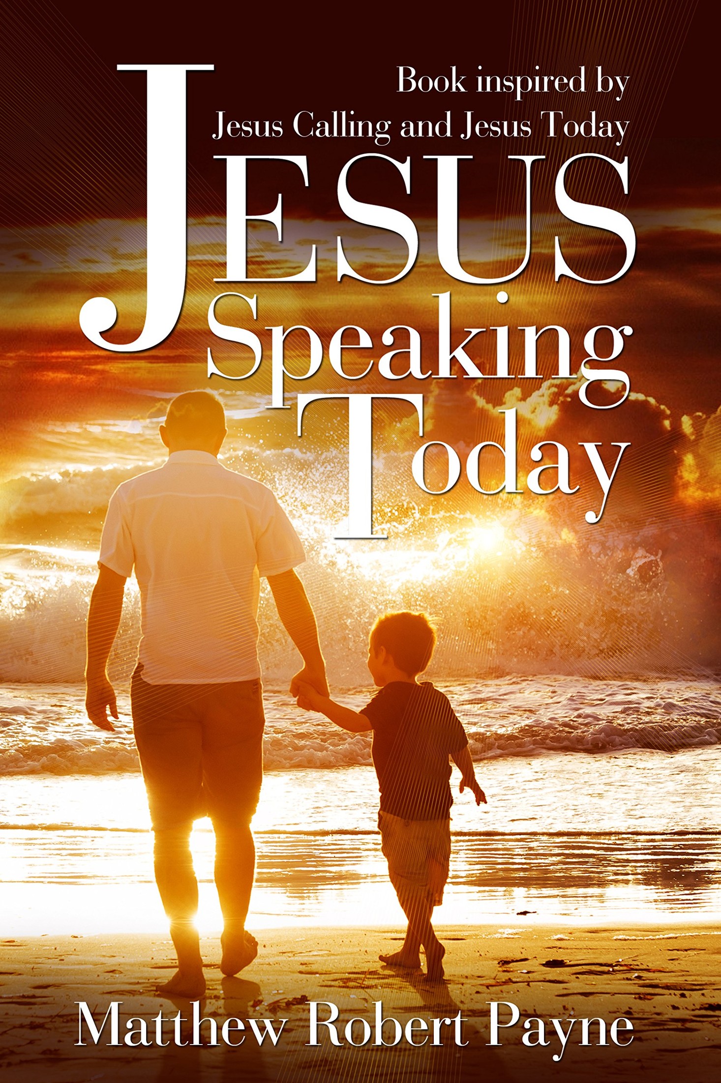 Jesus Speaking Today: A Devotional Inspired by Jesus Calling and Jesus Today