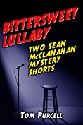 Bittersweet Lullaby: Two Sean McClanahan Mystery Short Stories