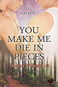 You Make Me Die in Pieces (The Lines of Marsden Book 3)