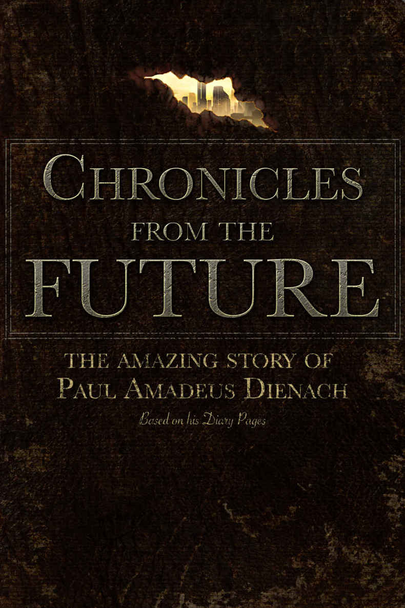 Chronicles From The Future: The amazing story of Paul Amadeus Dienach