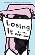 Losing It: A Novel