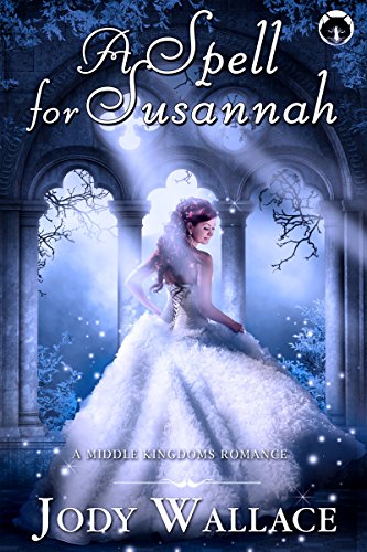 A Spell for Susannah: A Middle Kingdoms Fairy Tale Romance