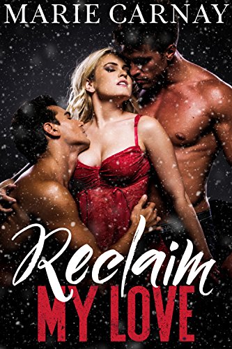 Reclaim My Love (Christmas Menage Romance)