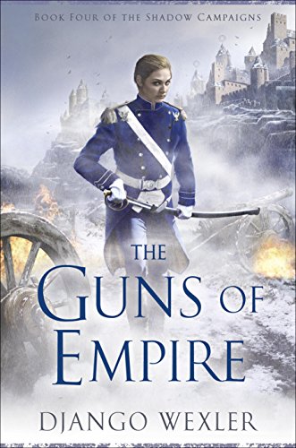 The Guns of Empire (The Shadow Campaigns Book 4)