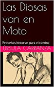 Las Diosas van en Moto: Peque&ntilde;as historias para el camino (Spanish Edition)