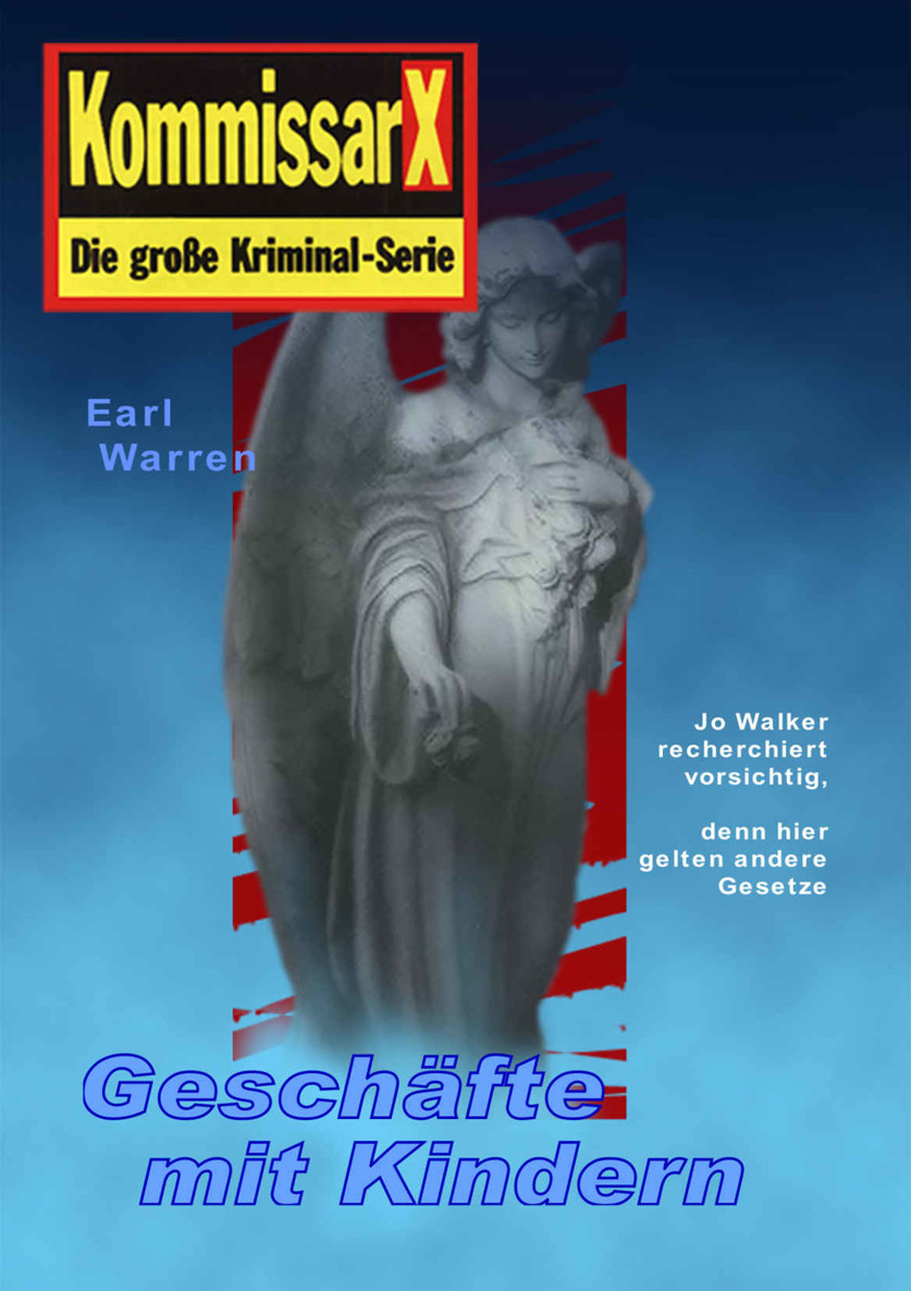 Geschäfte mit Kindern: Kommissar X (Kommissar X Edition Earl Warren 14) (German Edition)