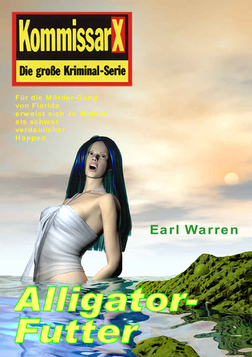 Alligator-Futter: Kommissar X (Kommissar X Edition Earl Warren 18) (German Edition)