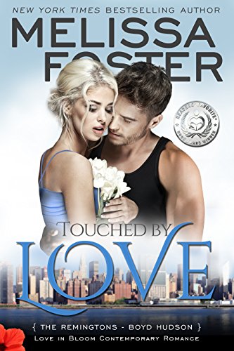 Touched by Love (Love in Bloom: The Remingtons) (Love in Bloom- The Remingtons Book 6)