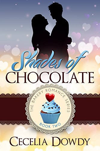 Shades Of Chocolate (The Bakery Romance Series Book 2)