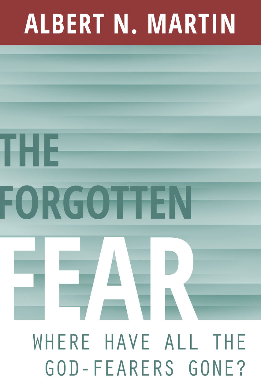 The Forgotten Fear: Where Have All the God-Fearers Gone?