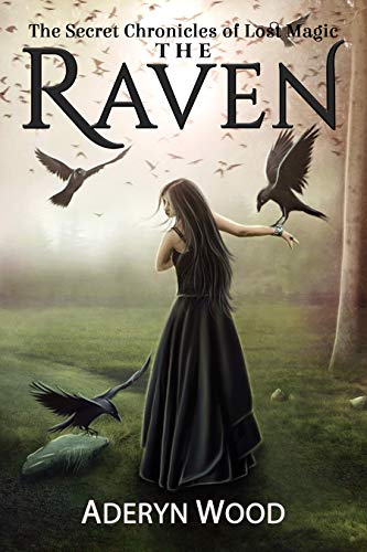 The Raven (The Secret Chronicles of Lost Magic Book 1)