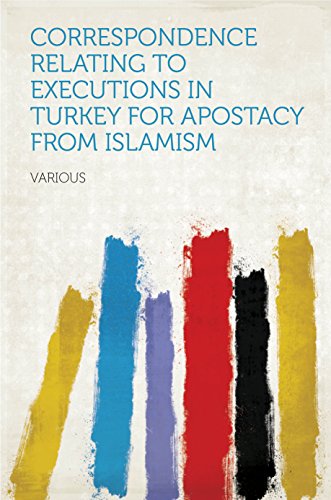 Correspondence Relating to Executions in Turkey for Apostacy from Islamism