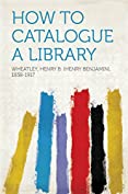 How to Catalogue a Library