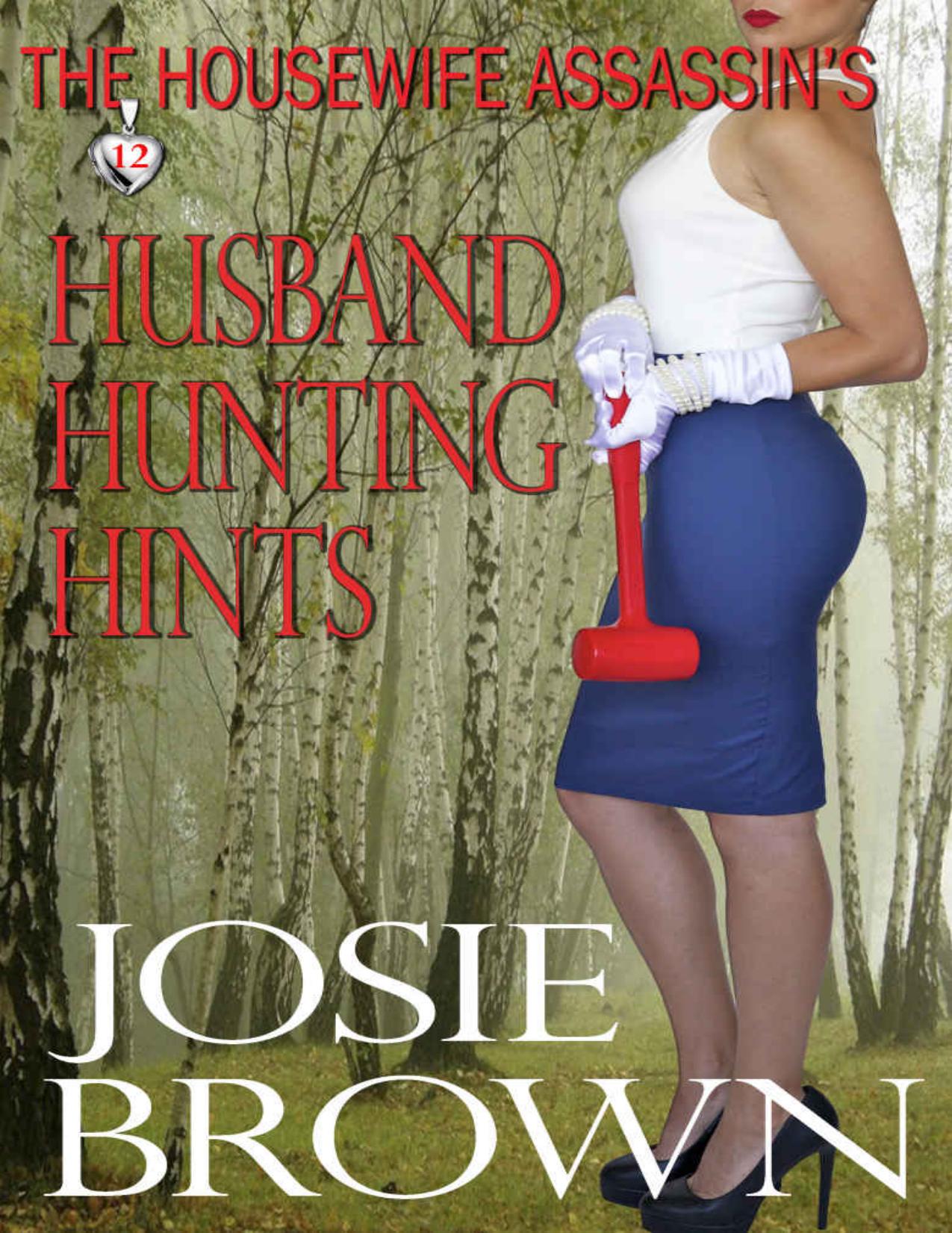 The Housewife Assassin's Husband Hunting Hints (Book 12 -The Housewife Assassin Series)