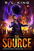 The Source: An Alastair Stone Urban Fantasy Novel (Alastair Stone Chronicles Book 4) (The Alastair Stone Chronicles)