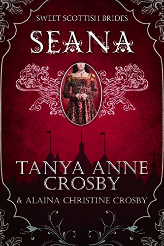 Seana: A Sweet Scottish Medieval Romance (Sweet Scottish Brides Book 3)