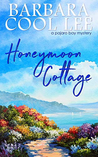 Honeymoon Cottage (A Pajaro Bay Novel)