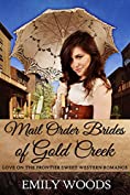 Mail Order Brides of Gold Creek (Love on the Frontier Sweet Western Romance Book 1)