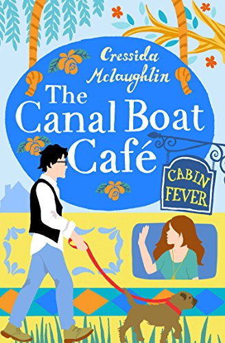 Cabin Fever: A perfect feel good romance (The Canal Boat Caf&eacute;, Book 3)