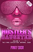 The Hustler's Daughter Volume 2: The Final Expedition: Havana, Cuba