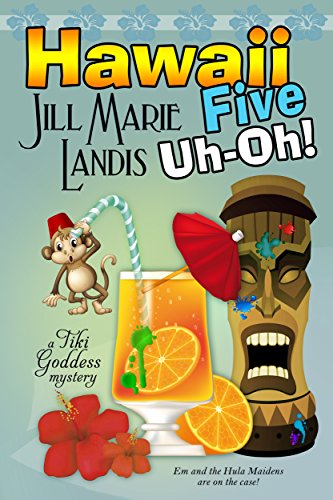 Hawaii Five Uh-Oh! (The Tiki Goddess Mystery Series Book 5)