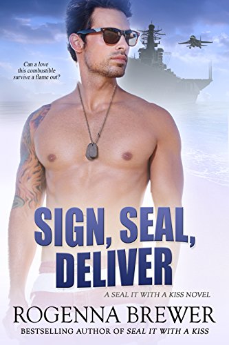 Sign, SEAL, Deliver (SEAL It With A Kiss Book 2)